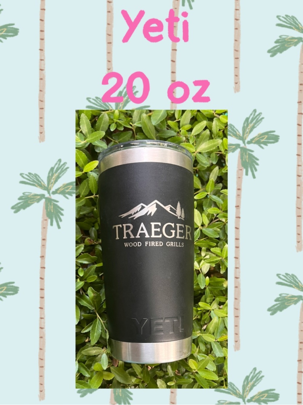 Traeger Yeti 20 oz tumbler